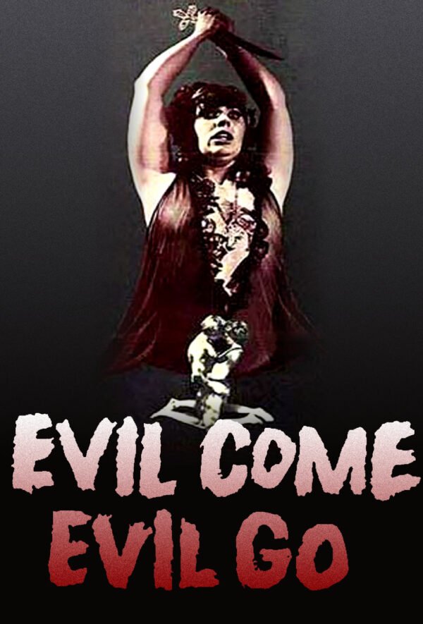 Evil Come Evil Go Screenbound International Pictures