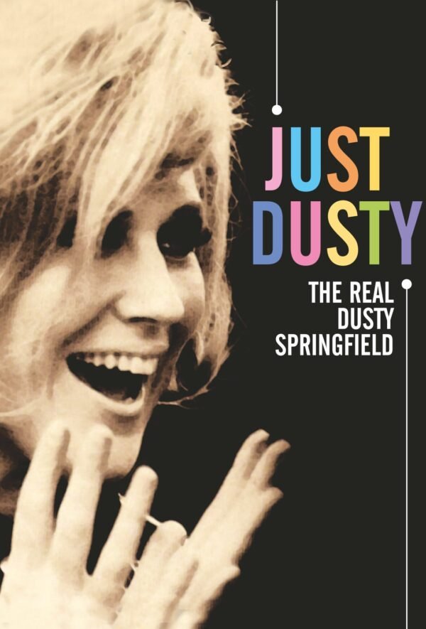 Just Dusty – The Real Dusty Springfield