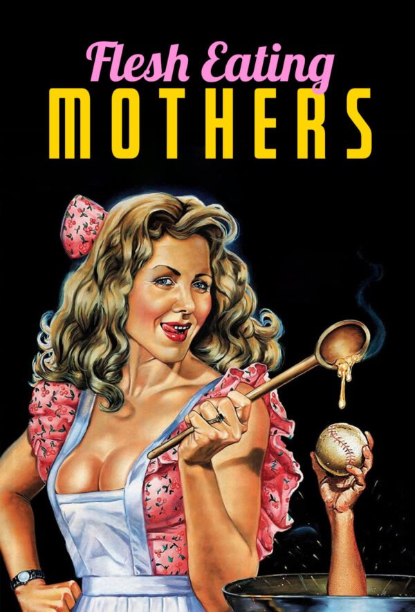 Flesh Eating Mothers