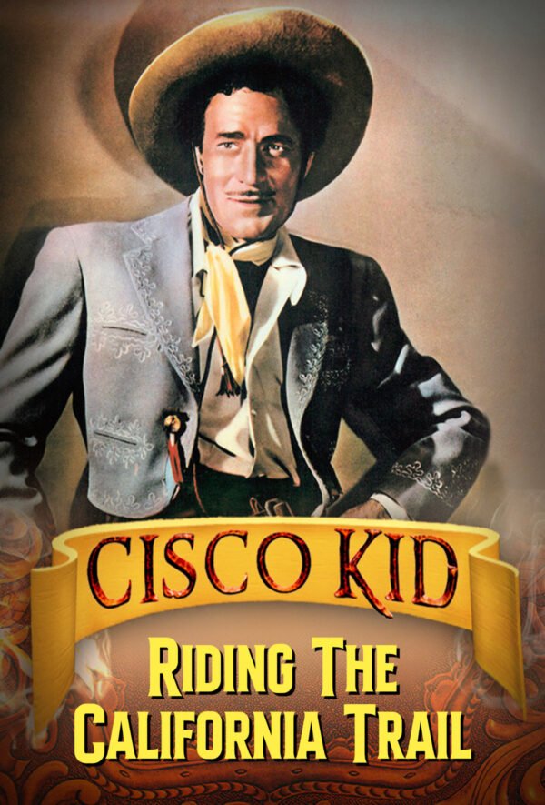 Cisco Kid in Riding the California Trail