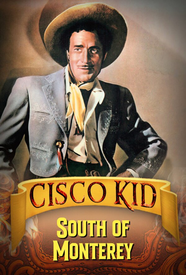 Cisco Kid in South of Monterey